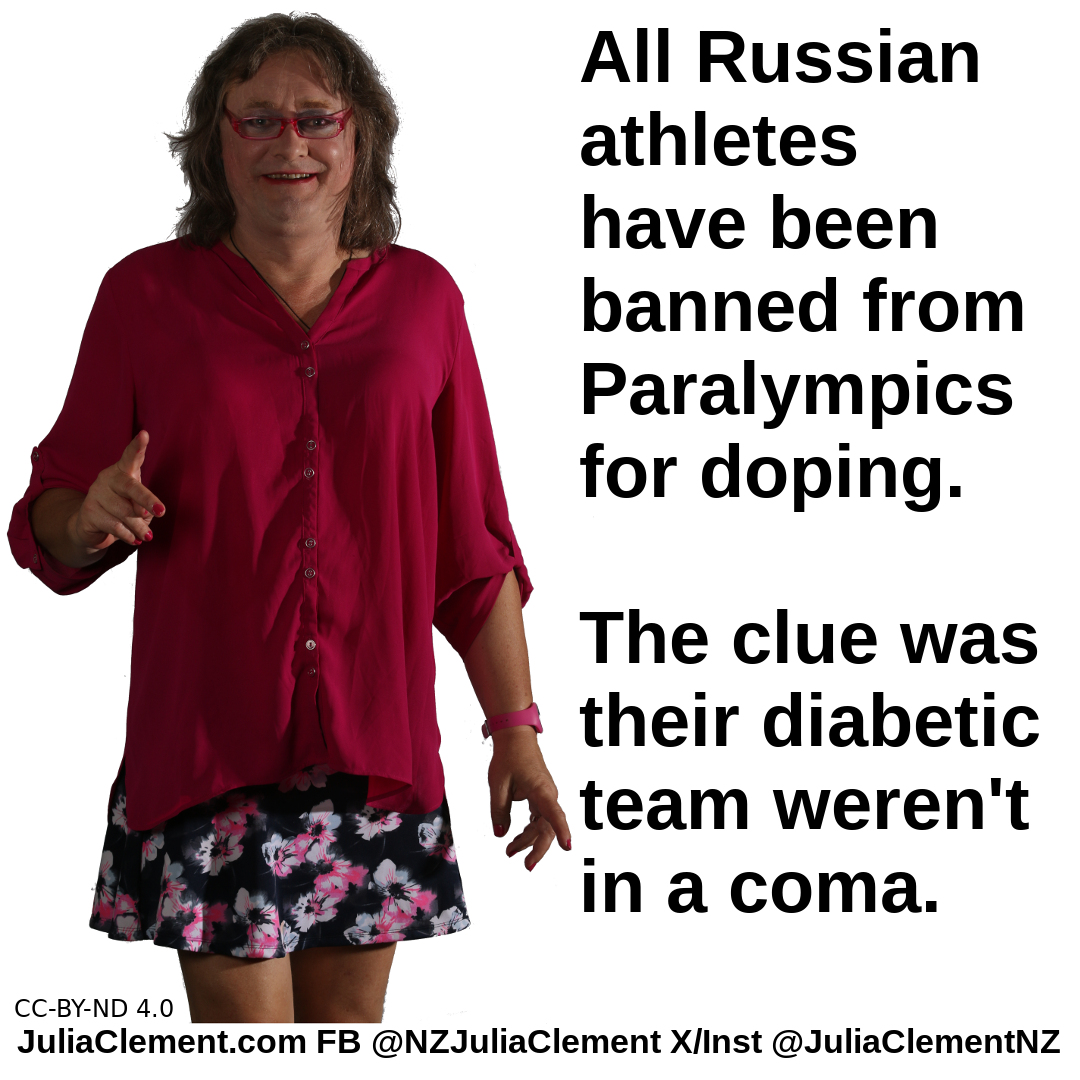 A woman stands beside the text "All Russian athletes have been banned from Paralympics for doping. The clue was their diabetic team weren't in a coma."