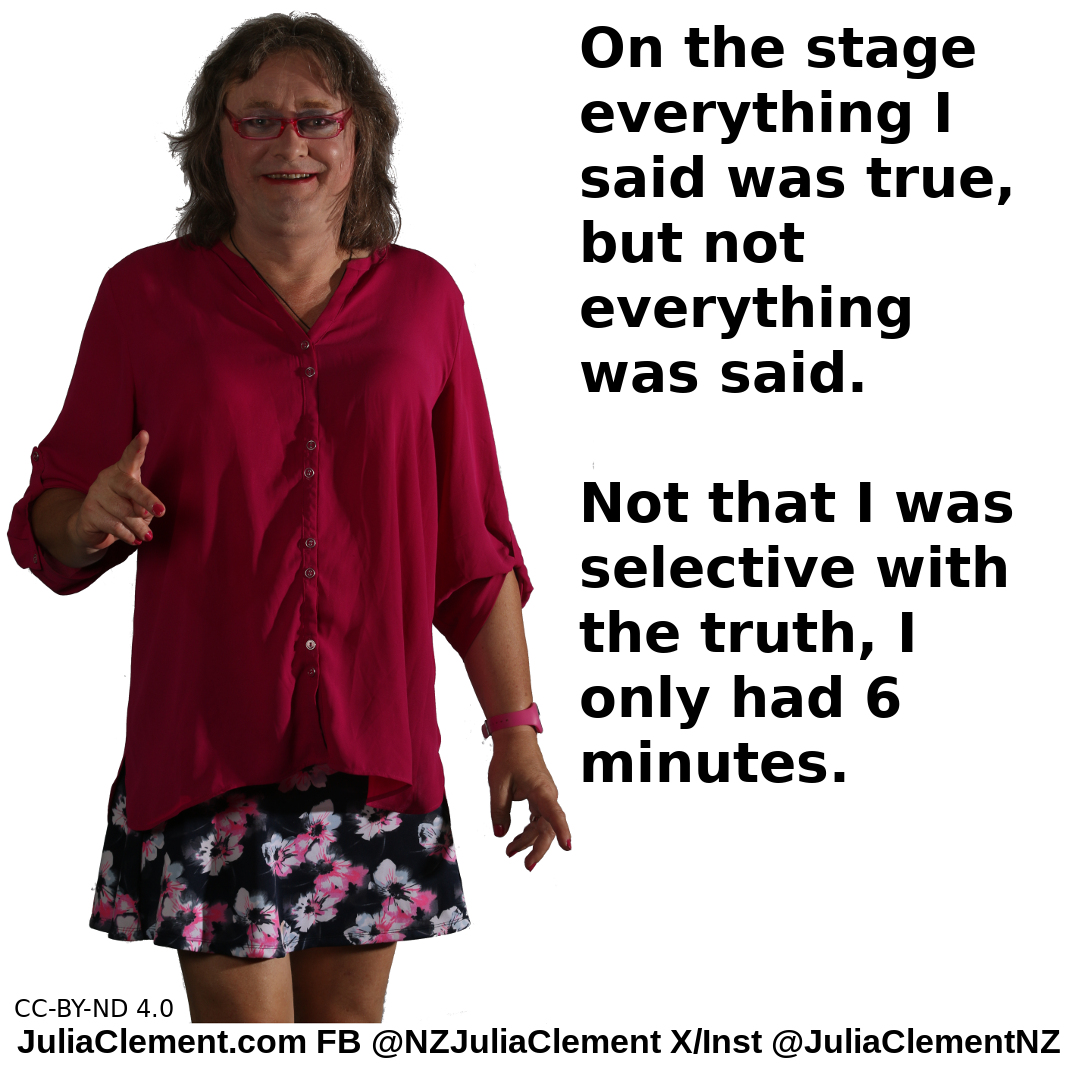 A woman says "On the stage everything I said was true, but not everything was said. Not that I was selective with the truth, I only had 6 minutes."