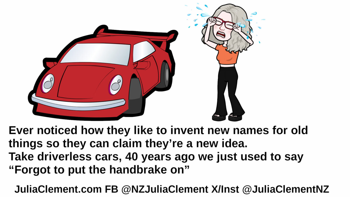 A woman stands beside a sports car. Text "Ever noticed how they like to invent new names for old things so they can claim they’re a new idea. Take driverless cars, 40 years ago we just used to say “Forgot to put the handbrake on”"