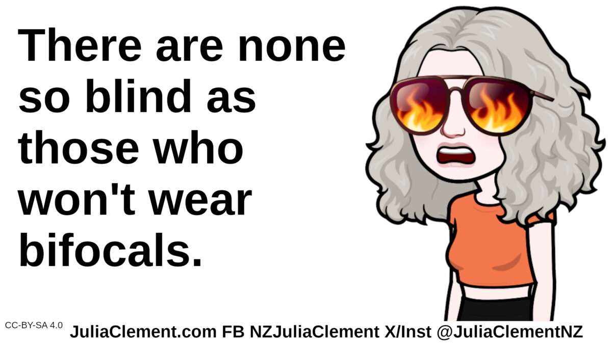 A comedian with flames in her sunglasses says "There are none so blind as those who won't wear bifocals."
