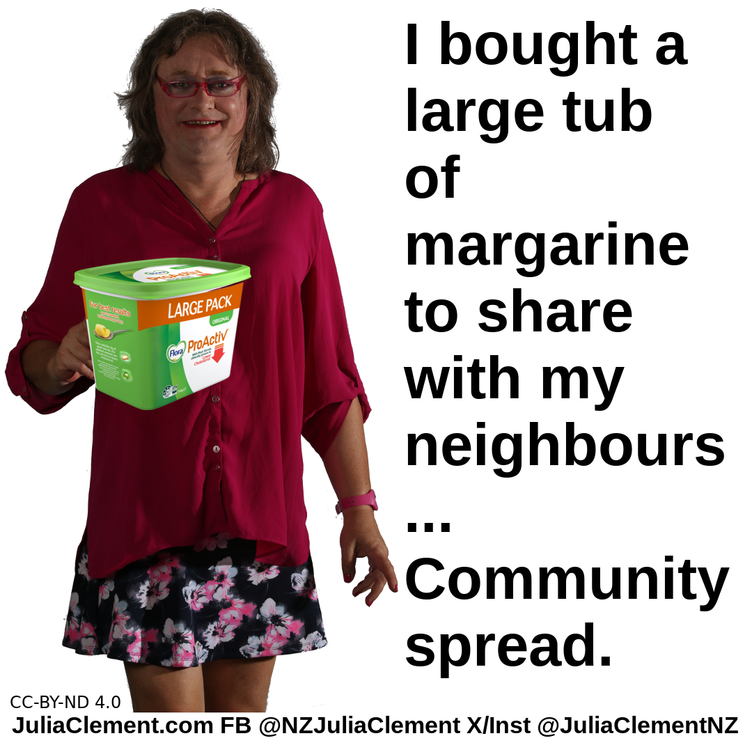 A comedian holds up a large tub of margarine. Text: I bought a large tub of margarine to share with my neighbours ... community spread.