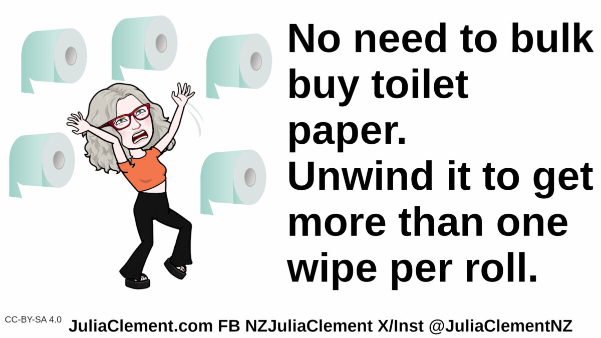 A visibly upset comedian has thrown 5 rolls of toilet paper into the air. Text: No need to bulk buy toilet paper. Unwind it to get more than one wipe per roll.