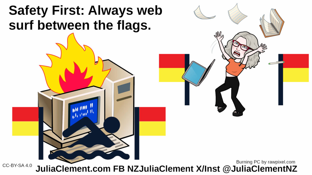 A burning computer and a sign icon of a swimmer between beach lifesaver flags.A comedian stands between another pair of the flags throwing her laptop and papers in the air. Text: Safety First: Always web surf between the flags.