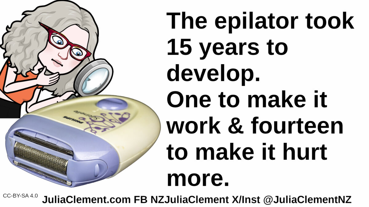 A comedian is examining an epilator. Text: The epilator took 15 years to develop. One to make it work & fourteen to make it hurt more.