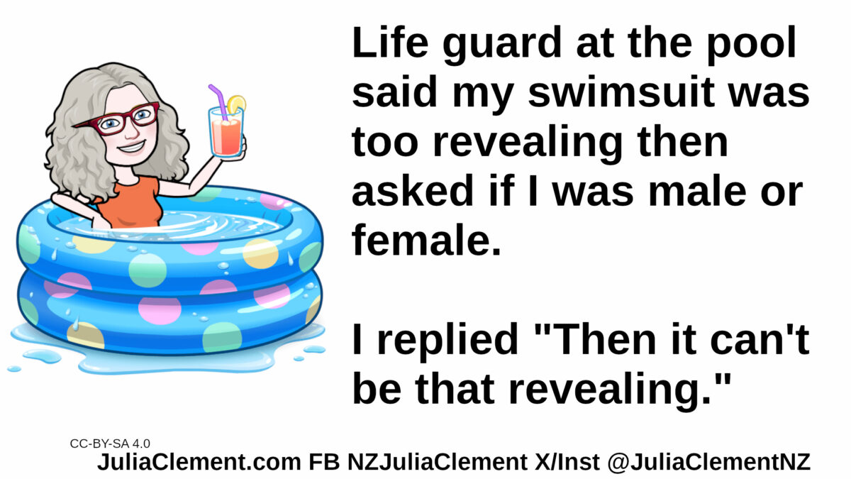A comedian sits in an inflatable pool holding a drink. Text: Life guard at the pool said my swimsuit was too revealing then asked if I was male or female. I replied "Then it can't be that revealing."