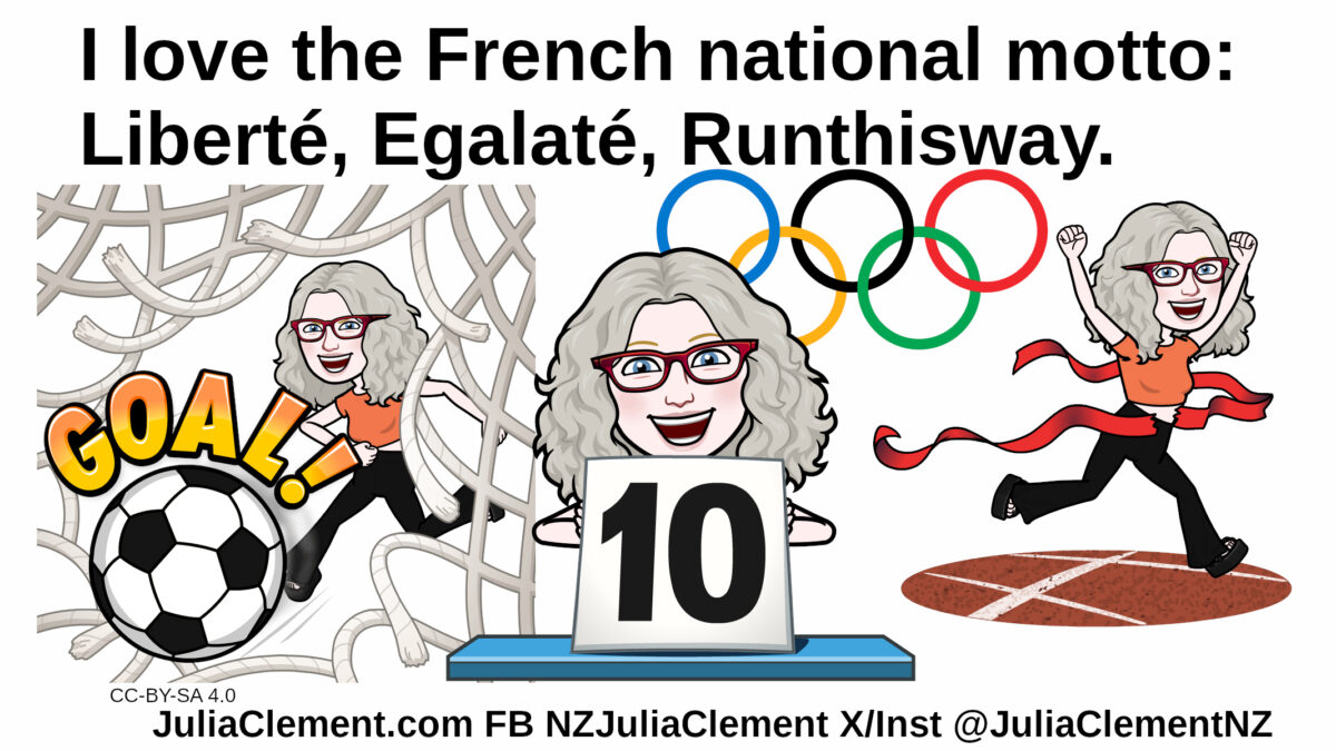 The Olympic rings & three sports. A footballer's goal is so strong the net breaks, a judge holds up a 10 & a runner breaks the tape. Text: I love the French national motto: Liberté, Egalaté, Runthisway.