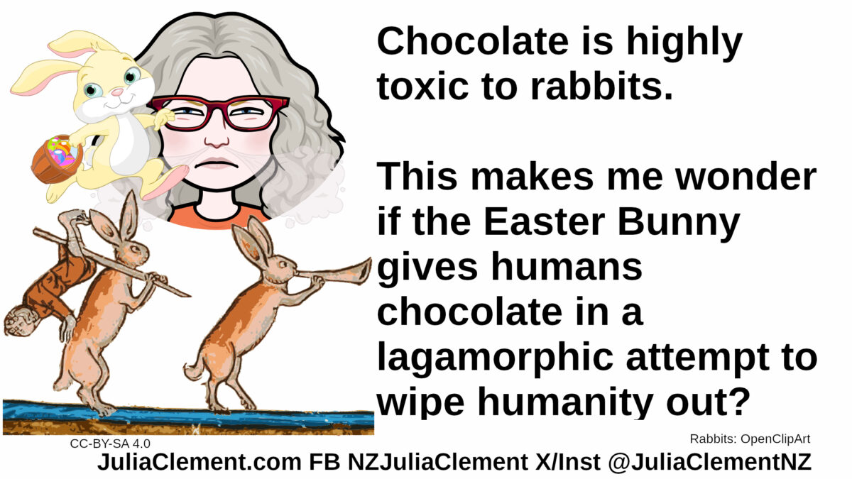 A comedian unhappily looks on. In front of her is a modern Easter Bunny, beneath that a medieval scene with two rabbits, one blowing a horn, the other carrying a dead person on a staff. Text: Chocolate is highly toxic to rabbits. This makes me wonder if the Easter Bunny gives humans chocolate in a lagamorphic attempt to wipe humanity out?