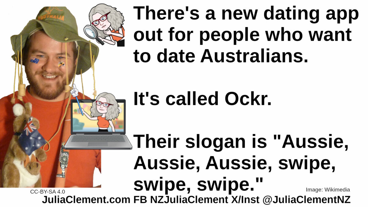 A photo of a stereotypical Aussie outback man. Julia examines him with a magnifying glass. A second image of julia comes out of a laptop screen and points at the man. Text: There's a new dating app out for people who want to date Australians. It's called Ockr. Their slogan is "Aussie, Aussie, Aussie, swipe, swipe, swipe."