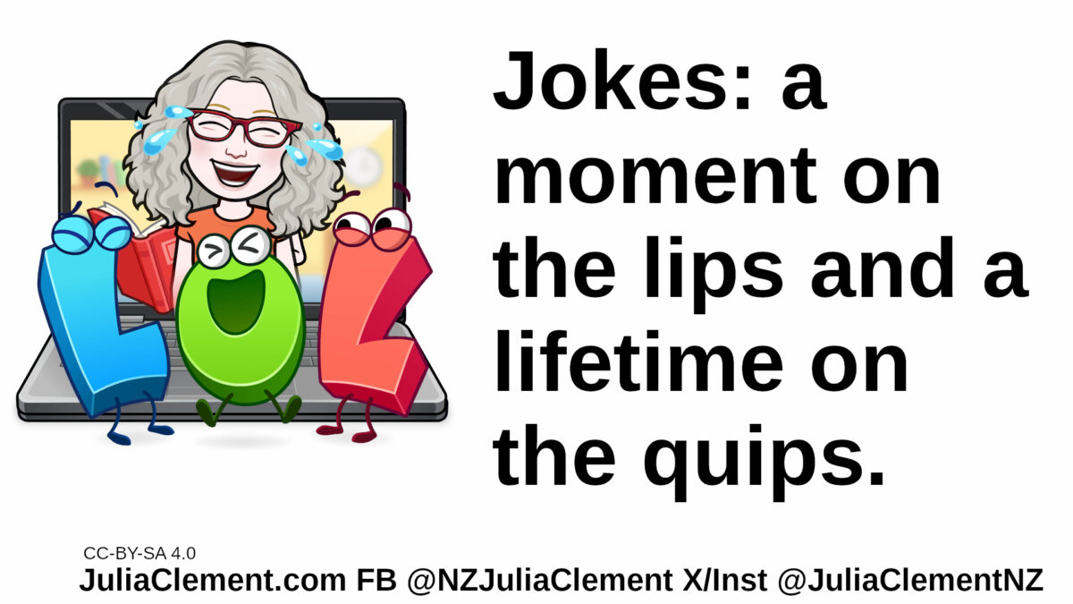 A laughing Julia comes out of a laptop screen with a giant LOL to the foreground. Text: Jokes: a moment on the lips and a lifetime on the quips.