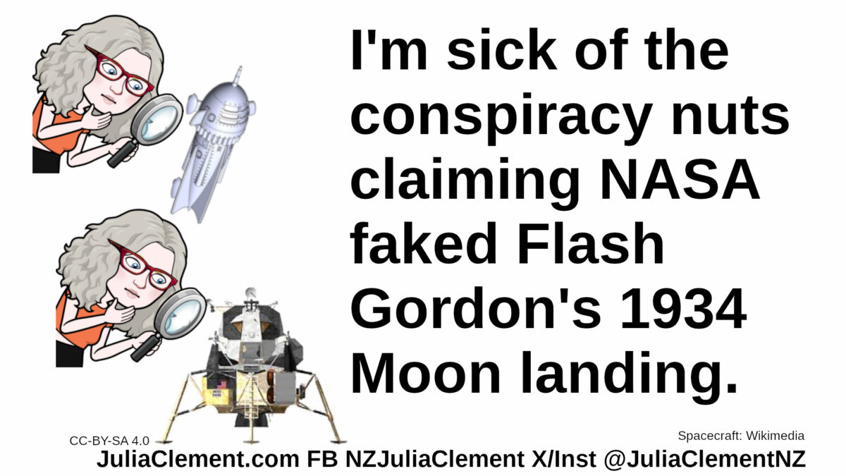 Julia examines the spaceship from the 1934 movie Flash Gordon while another copy of her looks at the Apollo Luna lander. Text: I'm sick of the conspiracy nuts claiming NASA faked Flash Gordon's 1934 Moon landing.