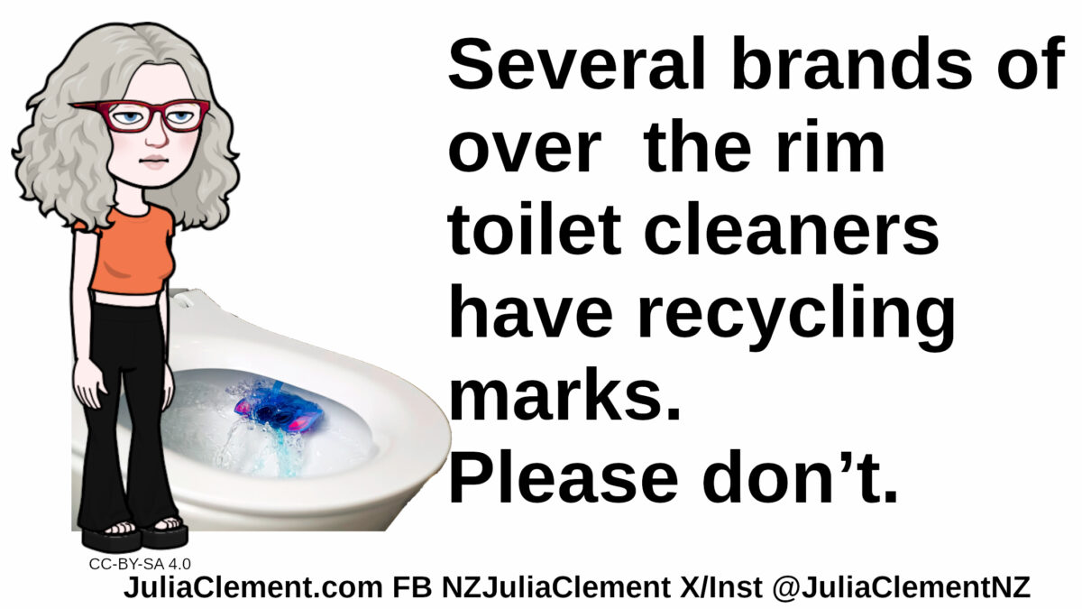 A disenchanted Julia stands by a toilet bowl with an over the rim cleaner. Text: Several brands of over the rim toilet cleaners have recycling marks. Please don’t.