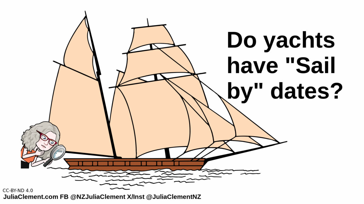 Julia examines the stern of a sailing ship heading left to right. Text: Do yachts have "Sail by" dates?