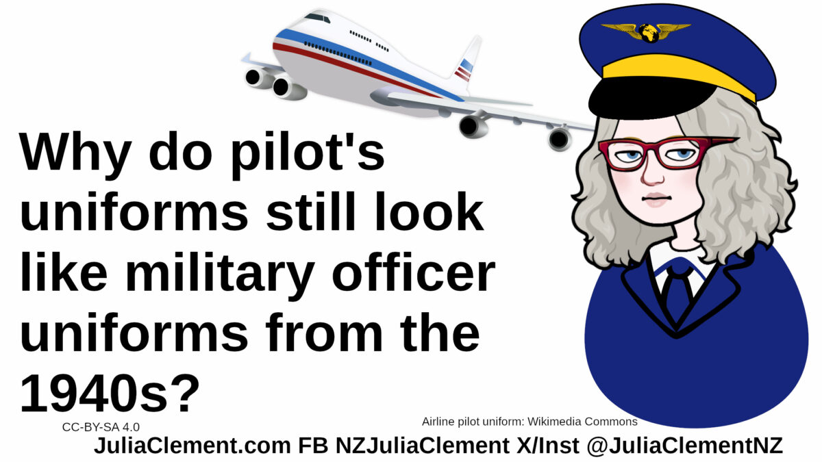 Julia is wearing a pilot's uniform, a wide body jet flies in the background. Text: Why do pilot's uniforms still look like military officer uniforms from the 1940s?