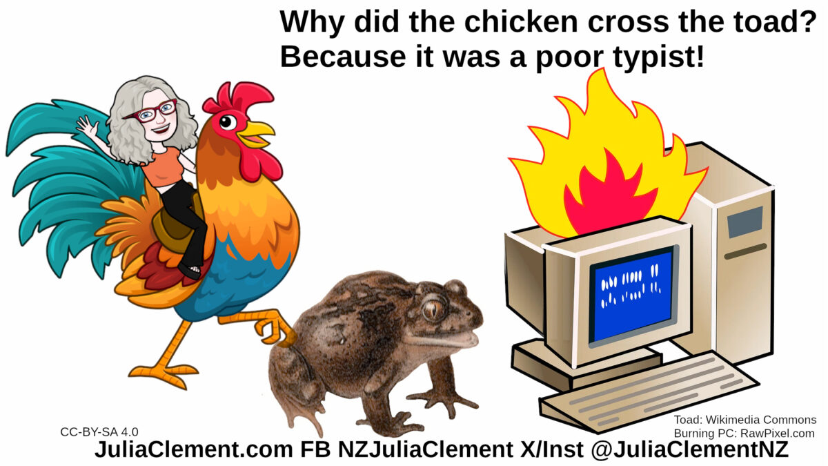 Julia is riding a pony sized chicken that is about to step on a toad. A computer is burning. Text: Why did the chicken cross the toad? Because it was a poor typist!