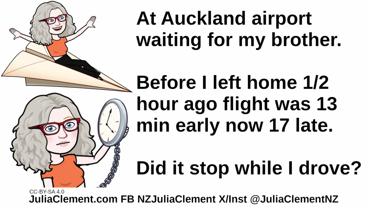 Julia sits on a giant paper dart. Later she is looking at a giant pocket watch. Text: At Auckland airport waiting for my brother. Before I left home 1/2 hour ago flight was 13 min early now 17 late. Did it stop while I drove?