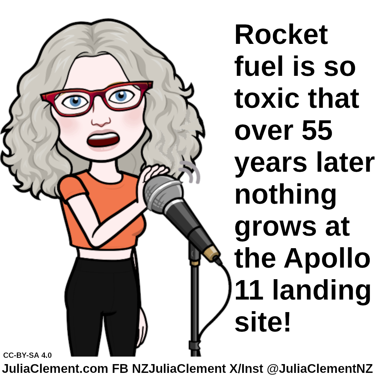 Julia covers the mic. Text: Rocket fuel is so toxic that over 55 years later nothing grows at the Apollo 11 landing site!