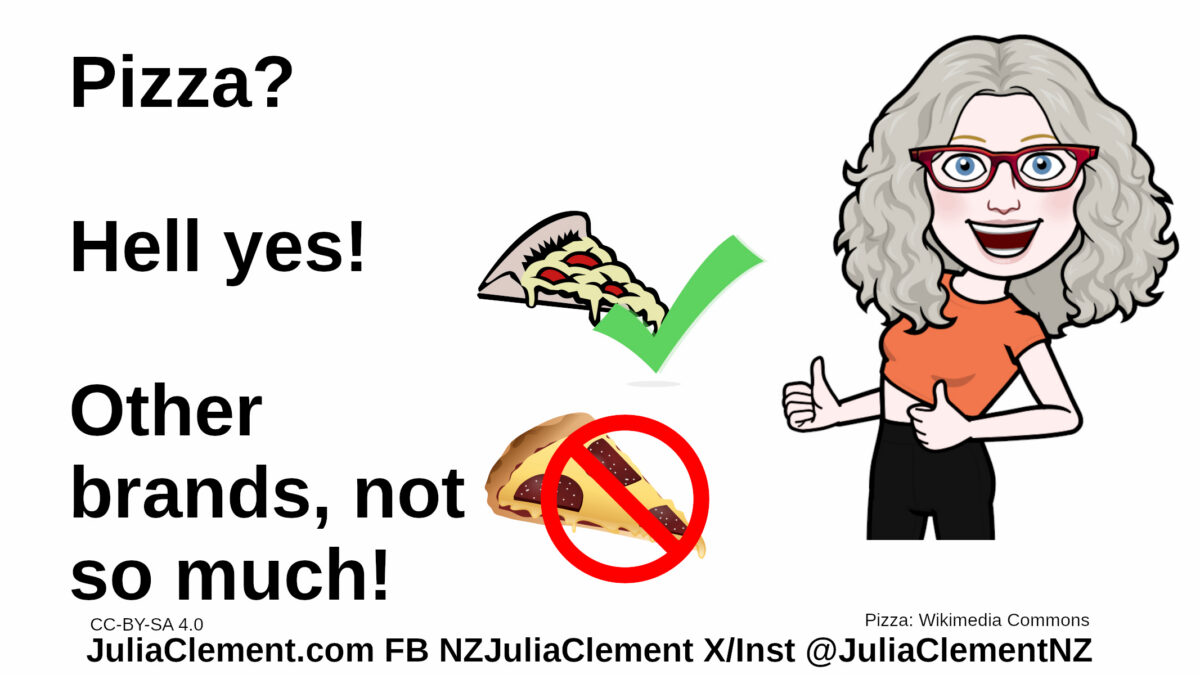 Julia gives the thumbs up to 2 slices of Pizza. The first has a green tick & the other has a red No symbol. Text: Pizza? Hell yes! Other brands, not so much!