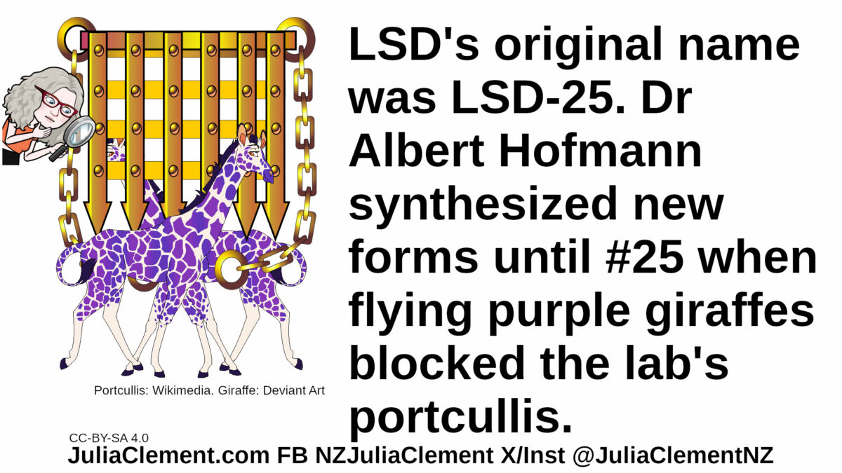 Two purple giraffes on opposite sides of a portcullis. Text: LSD's original name was LSD-25. Dr Albert Hofmann synthesized new forms until number 25 when flying purple giraffes blocked the lab's portcullis.