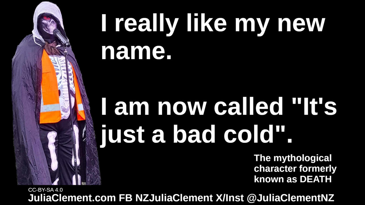 DEATH, The Grin Reaper looks on. Text: I really like my new name. I am now called "It's just a bad cold." The mythological character formerly known as DEATH.